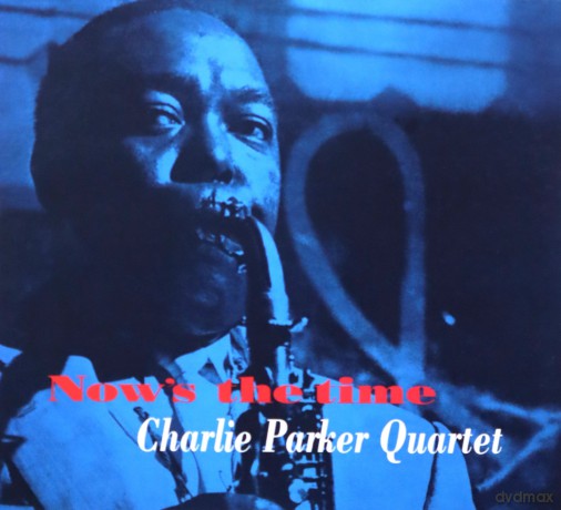 Charlie Parker: Now's The Time [CD]
