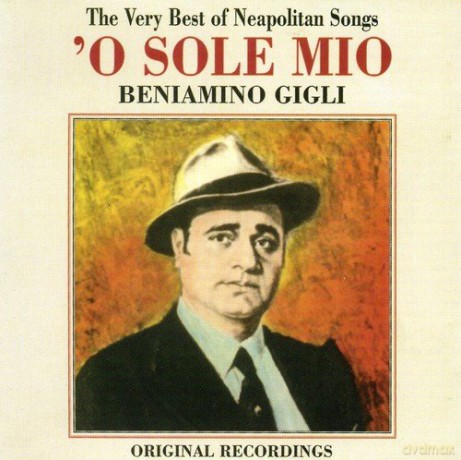 Beniamino Gigli: o' Sole Mio [CD]