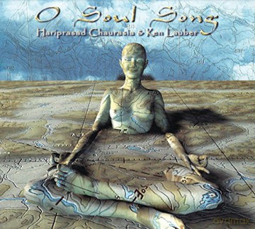 Pandit Hariprasad Chaurasia: O Soul Song [CD]