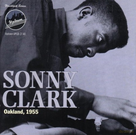 Sonny Clark: Oakland, 1955 [CD]