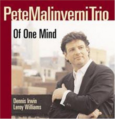 Pete Malinverni Trio: Of One Mind [CD]
