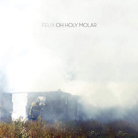 Felix: Oh Holy Molar [CD]