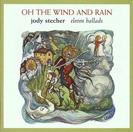 Jody Stecher: Oh The Wind And Rain [CD]