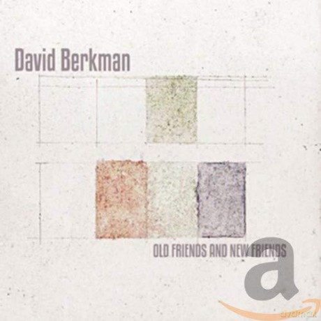 David Berkman: Old Friends And New Friends [CD]