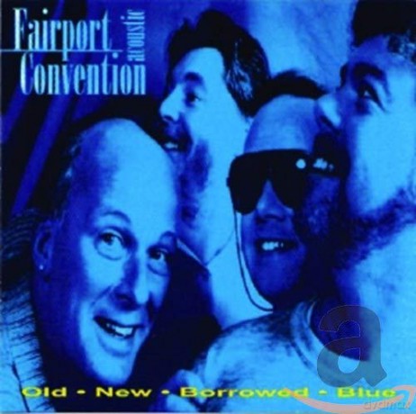 Fairport Convention: Old,New,Borrowed,Blue [CD]
