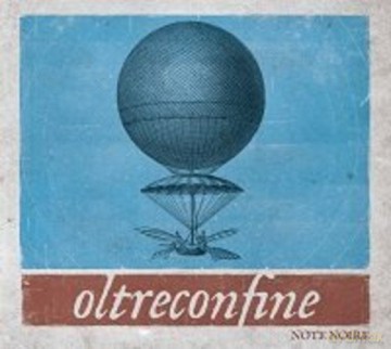 Note Noire: Oltreconfine [CD]