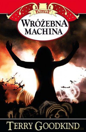 Wróżebna Machina - Terry Goodkind [KSIĄŻKA]