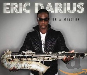 Eric Darius: On A Mission [CD]