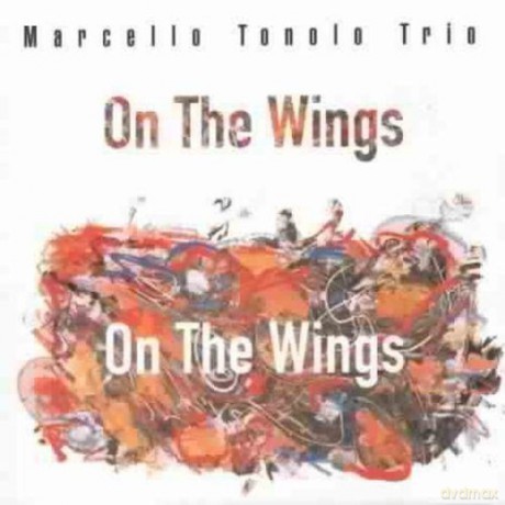 Marcello Tonolo Trio: On The Wings [CD]