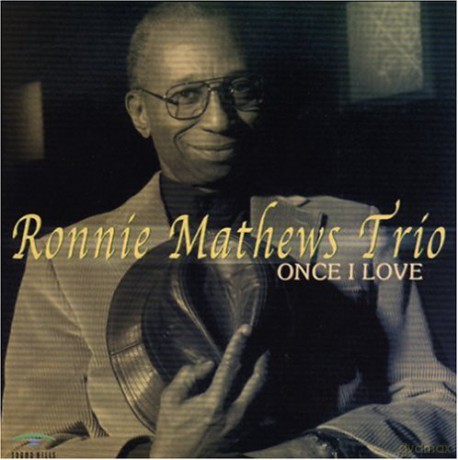 Ronnie Matthews Trio: Once I Love [CD]