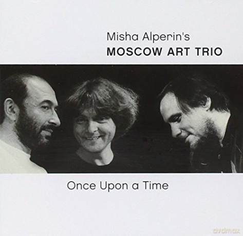 Misha Alperin's Moscow Art Trio: Once Upon a Time [CD]