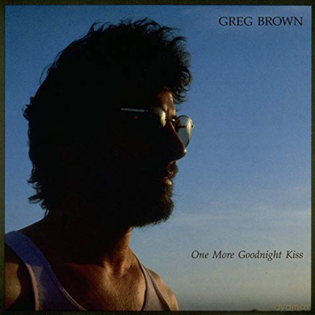 Greg Brown: One More Goodnight Kiss [CD]