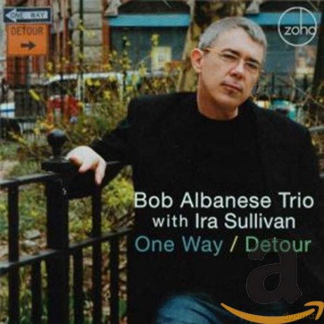 Bob Albanese Trio: One Way/Detour [CD]