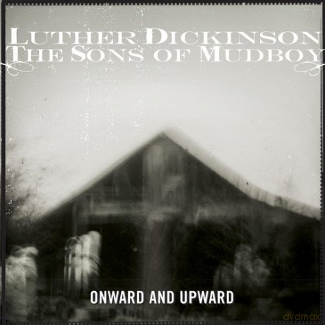 Luther Dickinson: Onward and Upward [CD]
