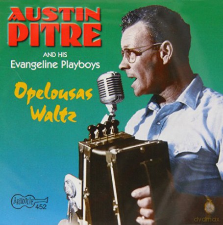 Austin Pitre: Opelousas Waltz [CD]