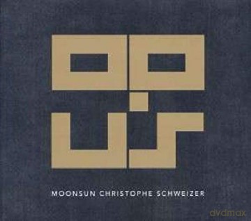 Moonsun Christophe Schweizer: Opus [CD]