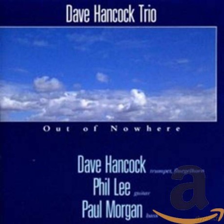 Dave Hancock Trio: Out Of Nowhere [CD]