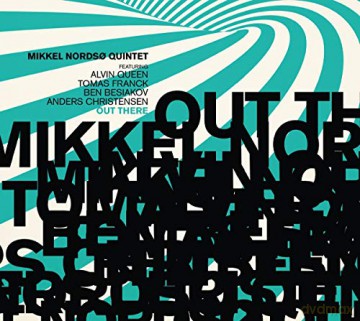 Mikkel Nordso Quintet: Out There [CD]