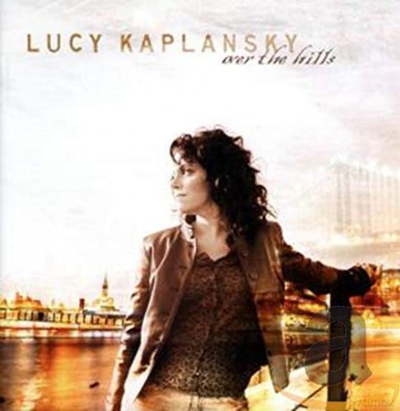 Lucy Kaplansky: Over The Hills [CD]