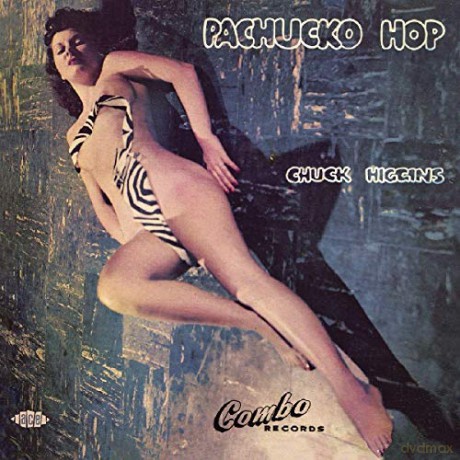 Chuck Higgins: Pachucko Hop [CD]