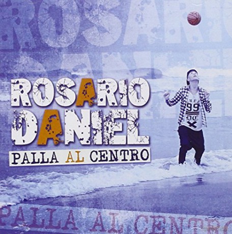 Daniel Rosario: Palla Al Centro [CD]