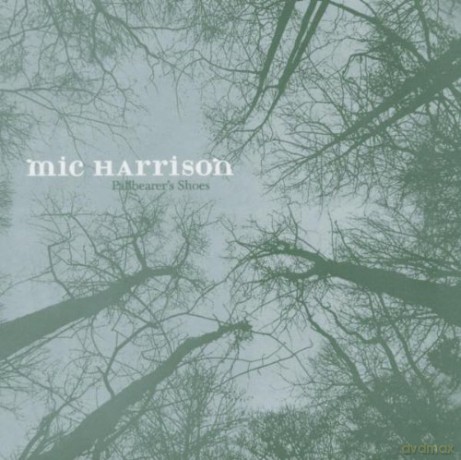 Mic Harrison: Pallbearer's Shoes [CD]