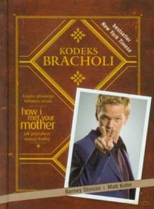 Kodeks Bracholi - Barney Stinson, Matt Kuhn [KSIĄŻKA]