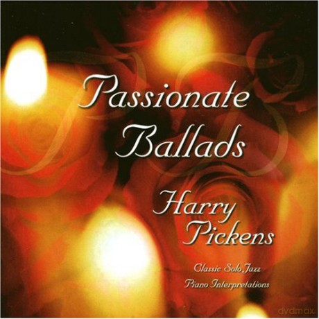 Harry Pickens: Passionate Ballads [CD]