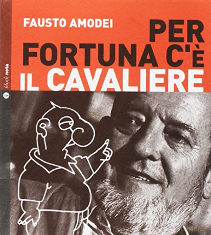 Amodei Fausto: Per Fortuna c'e' Il Cavaliere [CD]