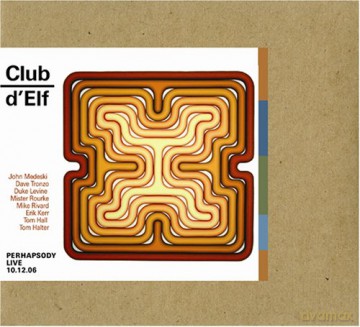 Club d'elf: Perhapsody Live 10/12/06 [CD]