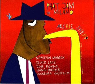 Archie Shepp: Phat Jam in Milano [CD]
