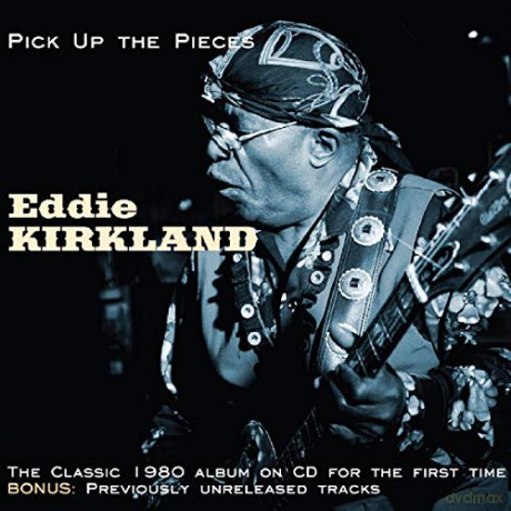 Eddie Kirkland: Pick Up The Pieces [CD]