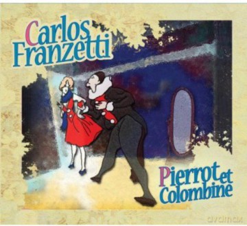Carlos Franzetti: Pierrot Et Colombine [CD]