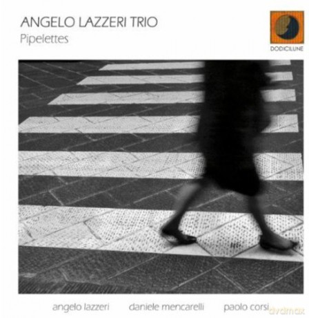 Angelo Lazzeri Trio: Pipelettes [CD]