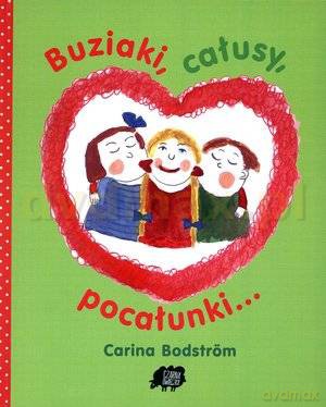 Buziaki Całusy Pocałunki - Carina Bodstrom [KSIĄŻKA]