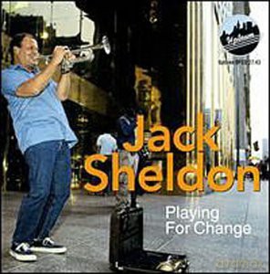 Jack Sheldon: Playing For Change [CD]
