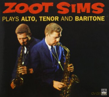 Zoot Sims: Plays Alto,Tenor Baritone [CD]