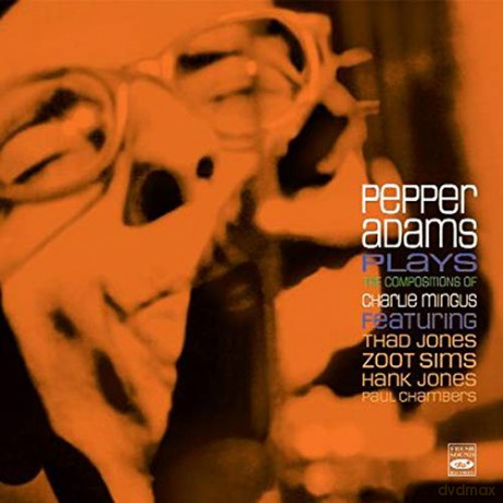 Pepper Adams: Plays Charlie Mingus [CD]