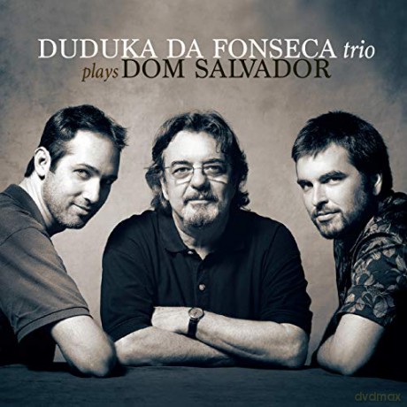 Duduka Da Fonseca Trio: Plays Dom Salvador [CD]