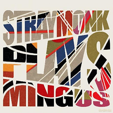 Straymonk: Plays Mingus [CD]