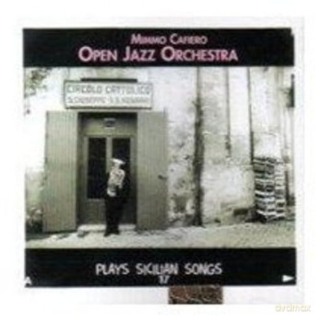 Mimmo Cafiero Open Jazz Orchestra: Plays Sicilian Songs [CD]