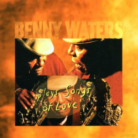 Benny Waters: Plays Songs Of Love [CD]