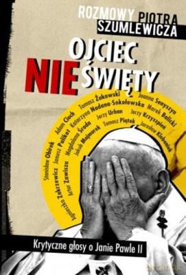 Ojciec Nieświęty - Piotr Szumlewicz [KSIĄŻKA]