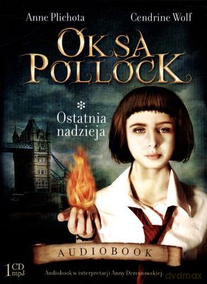 Oksa Pollock. Ostatnia Nadzieja - Anne Plichota, Cenderine Wolf [AUDIOBOOK] [CD-MP3]