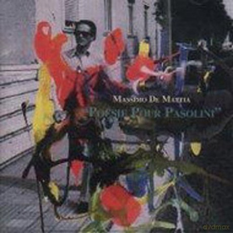Massimo De Mattia: Poesie Pour Pasolini [CD]