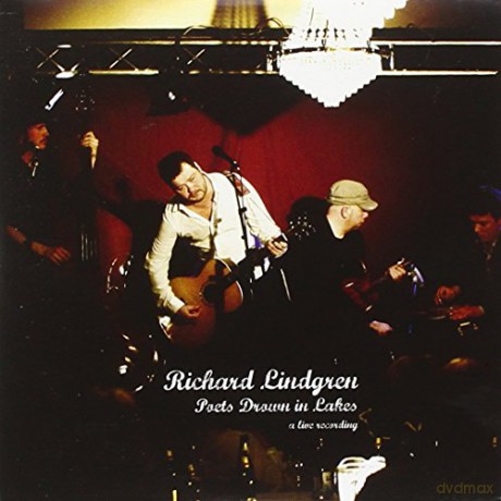Richard Lindgren: Poets Drown In Lakes [CD]