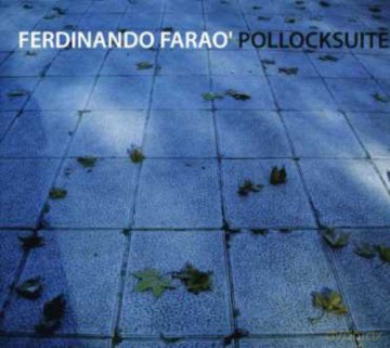 Ferdinando Farao: Pollocksuite [CD]