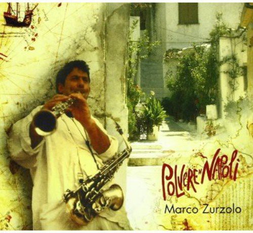 Marco Zurzolo: Polvere Di Napoli [CD]