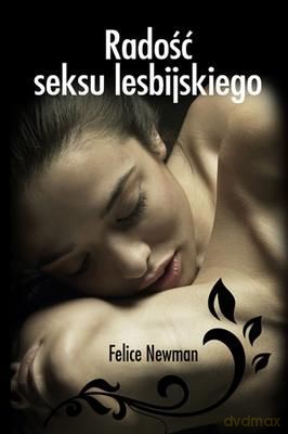 Radość Seksu Lesbijskiego - Felice Newman [KSIĄŻKA]