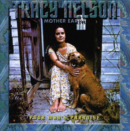 Tracey Nelson and Mother Earth: Poor Man's Paradise [CD]